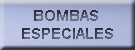 Bombas especiales